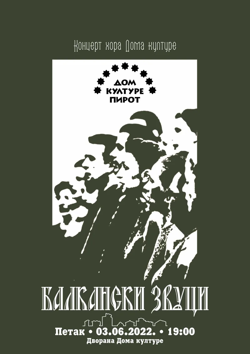 Balkanski zvuci • Koncert hora Doma kulture • Dvorana Doma kulture • 03.06.2022. • 19:00
