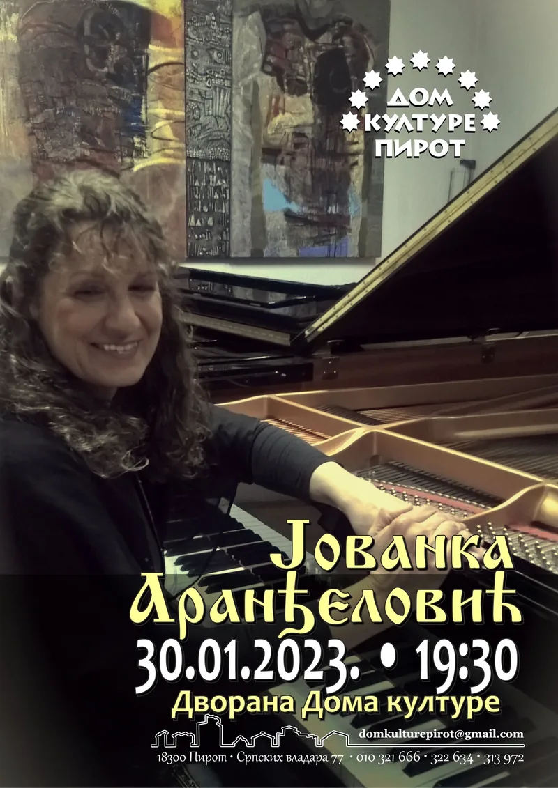 КОНЦЕРТ• Јованка АРАНЂЕЛОВИЋ, клавир • 30.1.2023.•19:30 • Дворана Дома културе