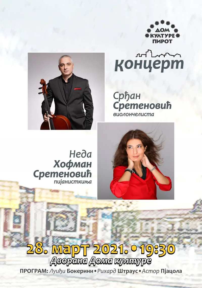 KONCERT• Srđan SRETENOVIĆ, violončelo i Neda HOFMAN SRETENOVIĆ, klavir• 28.3.2023.•19:30 • Dvorana Doma kulture